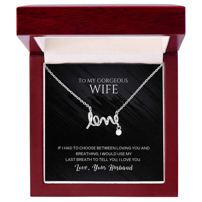 To My Gorgeous Wife l Scripted Love Necklace